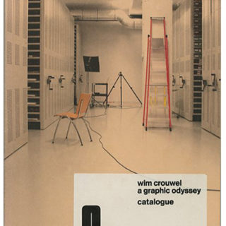 CROUWEL, Wim. Brook and Shaughnessy [Editors]: WIM CROUWEL: A GRAPHIC ODYSSEY CATALOGUE. London: Unit Editions, 2011.