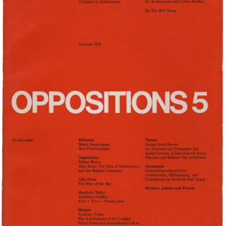 OPPOSITIONS 5: A JOURNAL FOR IDEAS AND CRITICISM IN ARCHITECTURE. Cambridge: MIT Press/The Institute For Architecture And Urban Studies, Summer 1976.