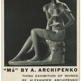 ARCHIPENKO. Katharine Kuh Gallery: “Mâ” BY A. ARCHIPENKO. Chicago, IL.: Katharine Kuh Gallery, 1938.