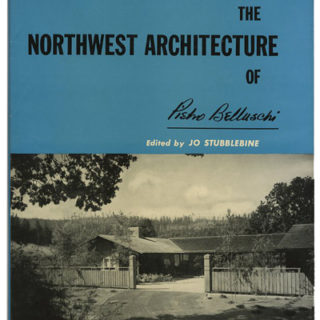 BELLUSCHI, PIETRO. Jo Stubblebine [Editor]: THE NORTHWEST ARCHITECTURE OF PIETRO BELLUSCHI. F.W. Dodge Corporation / An Architectural Record Book, [1953].
