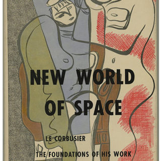 Le Corbusier: NEW WORLD OF SPACE [The Foundations of His Work]. New York / Boston: Reynal & Hitchcock / The Institute of Contemporary Art, 1948.