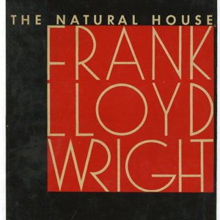 Wright, Frank Lloyd: THE NATURAL HOUSE. New York: Horizon Press, 1954. First edition.