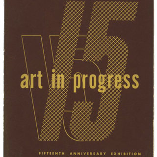 Museum of Modern Art: ART IN PROGRESS [A Survey Prepared For The Fifteenth Anniversary Of The Museum Of Modern Art]. New York: Museum of Modern Art, May 1944.