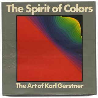 Gerstner, Karl & Henri Stierlin [Editor]: THE SPIRIT OF COLORS: THE ART OF KARL GERSTNER. Cambridge: The MIT Press, 1981.