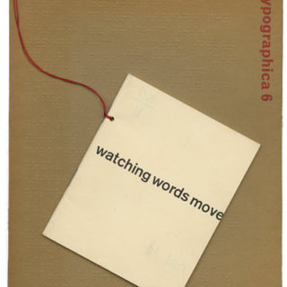TYPOGRAPHICA 6. London: Lund Humphries, [New Series] December 1962. Watching Words Move by Brownjohn, Chermayeff and Geismar.