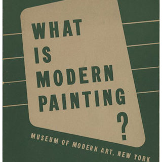 Barr, Alfred H. Jr.: WHAT IS MODERN PAINTING? New York: Museum of Modern Art, September 1943.