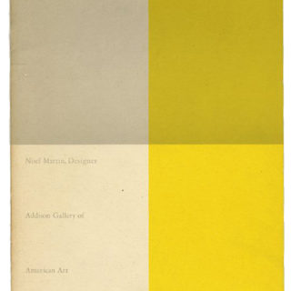 Martin, Noel: NOEL MARTIN, DESIGNER. Andover, NH: The Addison Gallery of American Art, Phillips Academy, 1955.