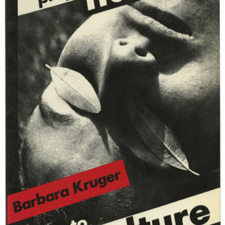 KRUGER, Barbara. Iwona Blazwick et al.: BARBARA KRUGER: WE WON’T PLAY NATURE TO YOUR CULTURE. London and Basel: Institute of Contemporary Arts and Kunsthalle Basel, 1983.