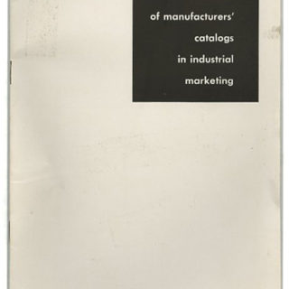 SUTNAR, Ladislav. Chauncey L. Williams and K. Lönberg-Holm: THE DUAL ROLE OF MANUFACTURERS’ CATALOGS IN INDUSTRIAL MARKETING. New York: Sweet’s Catalog Service, [c. 1940].