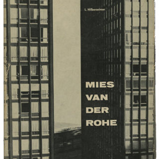 MIES. L. Hilberseimer: MIES VAN DER ROHE. Chicago: Paul Theobald and Company, 1956.