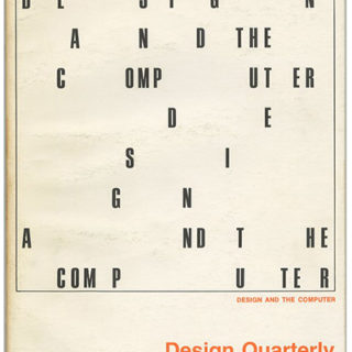 DESIGN QUARTERLY 66/67: DESIGN AND THE COMPUTER. Minneapolis, MN: Walker Art Center, 1967.