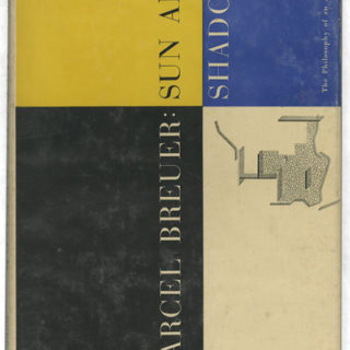 BREUER, MARCEL. Peter Blake, Alexey Brodovitch [Designer]: MARCEL BREUER: SUN AND SHADOW. New York: Dodd, Mead & Company, 1956.