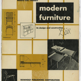 FURNITURE. Mario Dal Fabbro: MODERN FURNITURE: ITS DESIGN AND CONSTRUCTION.  New York: Reinhold Publishing Corp. 1949.