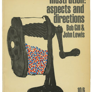 Gill and Lewis: ILLUSTRATION: ASPECTS AND DIRECTIONS. London: Studio Vista, 1964.