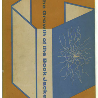 Lustig, Alvin [Jacket Designer], Charles Rosner: THE GROWTH OF THE BOOK JACKET. Cambridge, MA: Harvard University Press, 1954.