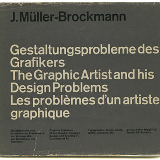 Müller-Brockmann, Josef : GESTALTUNGSPROBLEME DES GRAFIKERS [The Graphic Artist and his Design Problems / Les Problèmes d’un artiste graphique]. Teufen: Verlag Arthur Niggli, 1968.