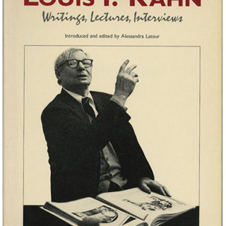 KAHN, LOUIS I. Alessandra Latour [Editor]: LOUIS I. KAHN: WRITINGS, LECTURES, INTERVIEWS. New York: Rizzoli, 1991.