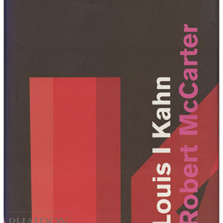 KAHN, LOUIS I. Robert McCarter: LOUIS I. KAHN. London and New York: Phaidon, 2005. An Inscribed Copy.