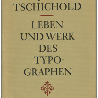 Tschichold, Jan: LEBEN UND WERK DES TYPOGRAPHEN JAN TSCHICHOLD. Dresden: VEB Verlag der Kunst, 1977. 