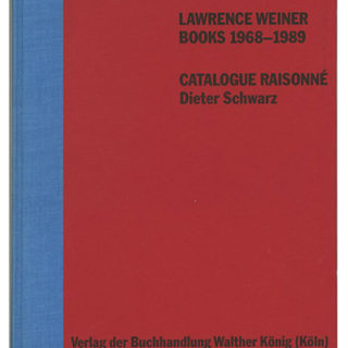 WEINER, Lawrence.  Dieter Schwarz: LAWRENCE WEINER BOOKS 1968 – 1989 [Catalogue Raisonne]. Köln: Verlag der Buchhandlung Walther König/ Le Nouveau Muse, 1989.