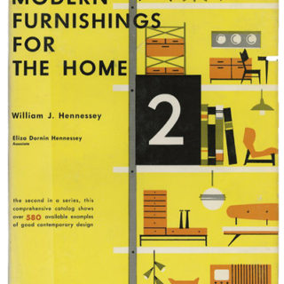 Hennessey, William, Eliza Dornin Hennessey [Associate]: MODERN FURNISHINGS FOR THE HOME 2. New York: Reinhold, 1956.