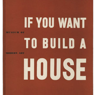 HOUSES. Mock, Elizabeth, Robert C. Osborn [Illustrator]: IF YOU WANT TO BUILD A HOUSE. New York: Museum of Modern Art, January 1946.