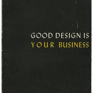 GOOD DESIGN IS YOUR BUSINESS. The Buffalo Fine Arts Academy, Albright Art Gallery Publication, 1947.