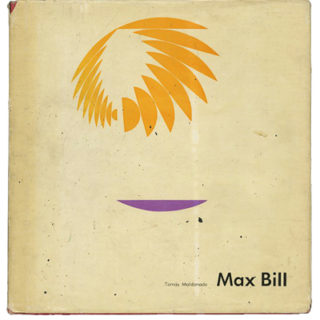 BILL, Max and Tomás Maldonado: MAX BILL. Buenos Aires: Editorial Nueva Visión, 1955. Text in French, English, German and Spanish.