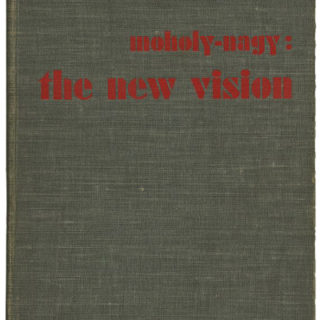 Moholy-Nagy, László: THE NEW VISION: FROM MATERIAL TO ARCHITECTURE. New York: Brewer, Warren & Putnam, Inc. [1930/1932].