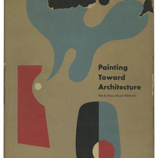 Hitchcock, Henry-Russel et al.: PAINTING TOWARD ARCHITECTURE: THE MILLER COMPANY COLLECTION OF ABSTRACT ART. New York: Duell-Sloan & Pearce, 1948.