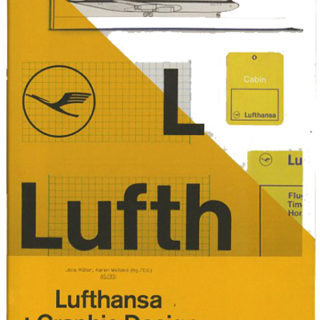 LUFTHANSA. Jens Müller and Karen Weiland [Editors]: A5/05: LUFTHANSA AND GRAPHIC DESIGN: VISUAL HISTORY OF AN AIRLINE. Baden: Lars Müller, 2012.