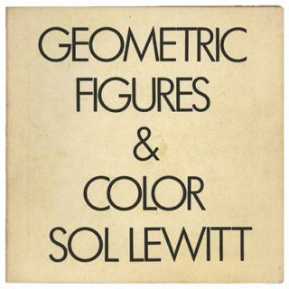LeWitt, Sol: GEOMETRIC FIGURES & COLOR. New York: Harry N. Abrams, Inc., 1979.
