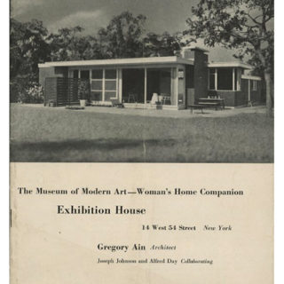 AIN, Gregory: THE MUSEUM OF MODERN ART — WOMAN’S HOME COMPANION EXHIBITION HOUSE. New York: Museum of Modern Art, 1950.
