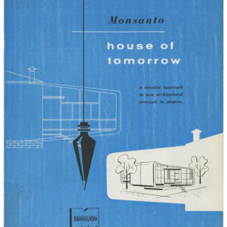 MONSANTO: HOUSE OF TOMORROW. Springfield, MA: Monsanto Chemical Company, Plastics Division, n.d.