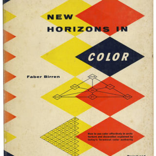 Birren, Faber: NEW HORIZONS IN COLOR [How to Use Color Effectively in Architecture and Decoration]. New York: Reinhold, 1955/1956.