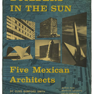 MEXICO. Clive Bamford Smith: BUILDERS IN THE SUN: FIVE MEXICAN ARCHITECTS. New York: Architectural Book Publishing Co., Inc., 1967.