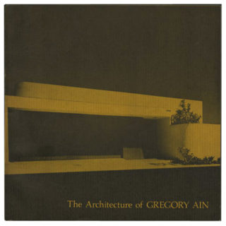 AIN, Gregory. David Gebhard: THE ARCHITECTURE OF GREGORY AIN. Santa Barbara Art Museum, 1980.