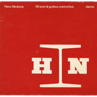 Neuburg, Hans [Designer]: HANS NEUBURG: 50 ANNI DI GRAFICA COSTRUTTIVA. Milan: Electa, 1982. First edition [Pagina series].