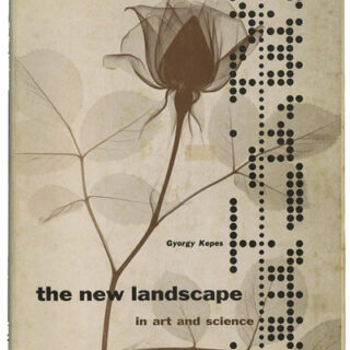 Kepes, György et al.: THE NEW LANDSCAPE IN ART AND SCIENCE. Chicago: Paul Theobald and Co., 1956.