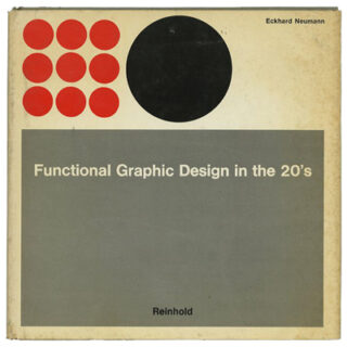Neumann, Eckhard: FUNCTIONAL GRAPHIC DESIGN IN THE 20’S. New York: Reinhold Publishing Corporation, 1967.