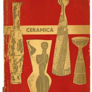 TRIENNALE. Centro Studi Triennale 4: CERAMICA [Alla 9a Triennale di Milano]. Milan: Editoriale Domus, April 1953.