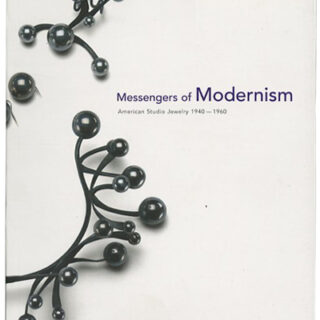 JEWELRY. Greenbaum and Eidelberg: MESSENGERS OF MODERNISM: AMERICAN STUDIO JEWELRY 1940 – 1960. New York: Flammarion, with the Montreal Museum of Decorative Arts, 1996.