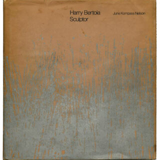 BERTOIA Inscribed Copy. June Kompass Nelson: HARRY BERTOIA SCULPTOR. Detroit: Wayne State University, 1970.