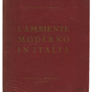 Ponti, Gio: L’AMBIENTE MODERNO IN ITALIA [206 riproduzioni di interni di architetti Italiani]. Milano: Editoriale Domus, December 1930.