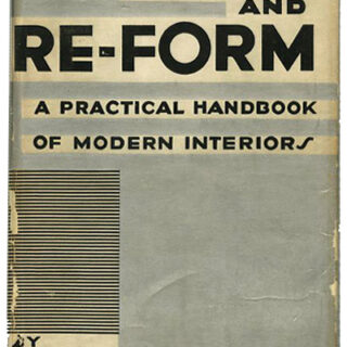 Frankl, Paul T. : FORM AND RE-FORM: A PRACTICAL HANDBOOK OF MODERN INTERIORS. New York: Harper & Brothers, 1930.