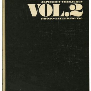 Photo-Lettering, Inc.: VOLUME TWO: ALPHABET THESAURUS. New York: Reinhold Publishing Corporation, 1965. Second printing 1970.