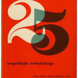 Carboni, Erberto: 25 BEISPIELHAFTE WERBEFELDZUGE [25 Publicity Campaigns]. Vienna / Würzburg: Verlag Andreas Zettner, 1961.